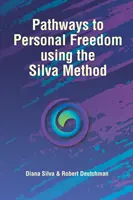 Caminos hacia la Libertad Personal con el Método Silva - Pathways to Personal Freedom Using the Silva Method