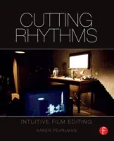 Ritmos de corte: Edición intuitiva de películas - Cutting Rhythms: Intuitive Film Editing