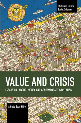 Valor y crisis: Ensayos sobre trabajo, dinero y capitalismo contemporáneo - Value and Crisis: Essays on Labour, Money and Contemporary Capitalism