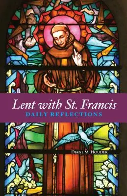 Cuaresma con San Francisco: Reflexiones diarias - Lent with St. Francis: Daily Reflections