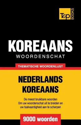 Vocabulario temático neerlandés-coreano - 9000 palabras - Thematische woordenschat Nederlands-Koreaans - 9000 woorden