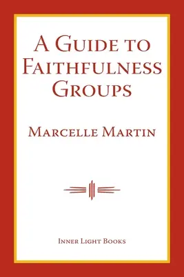 Guía para grupos de fidelidad - A Guide To Faithfulness Groups