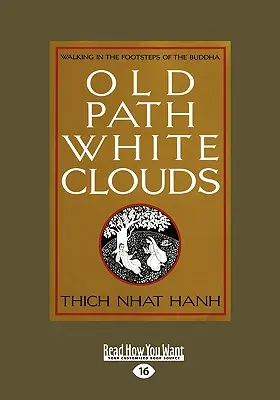 El viejo camino de las nubes blancas: Caminando tras las huellas de Buda - Old Path White Clouds: Walking in the Footsteps of the Buddha