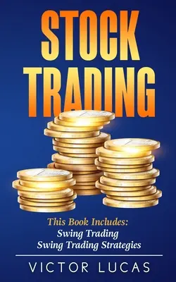 Comercio de Acciones: Este libro incluye: Swing Trading, Estrategias de Swing Trading - Stock Trading: This book includes: Swing Trading, Swing Trading Strategies