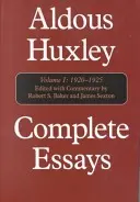 Ensayos completos: Aldous Huxley, 1920-1925, Volumen I - Complete Essays: Aldous Huxley, 1920-1925, Volume I