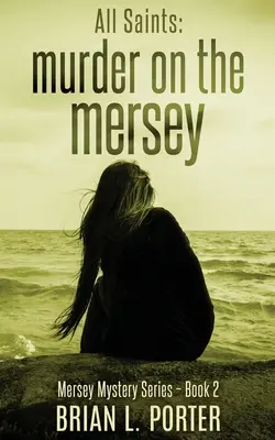 Todos los Santos Asesinato en Mersey - All Saints: Murder On The Mersey