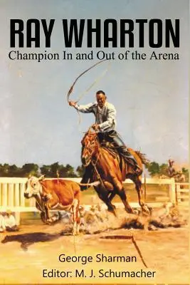 Ray Wharton Campeón dentro y fuera de la arena - Ray Wharton: Champion In and Out of the Arena