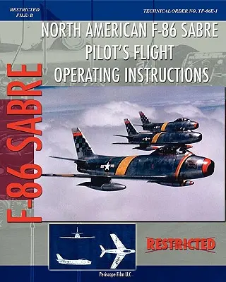 North American F-86 Sabre Instrucciones de vuelo para pilotos - North American F-86 Sabre Pilot's Flight Operating Instructions