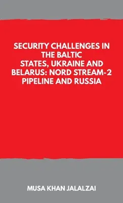 Retos de seguridad en los Estados bálticos, Ucrania y Bielorrusia: el gasoducto Nord Stream-2 y Rusia - Security Challenges in the Baltic States, Ukraine and Belarus: Nord Stream-2 Pipeline and Russia