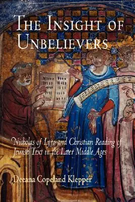 La perspicacia de los incrédulos: Nicolás de Lyra y la lectura cristiana de textos judíos en la Baja Edad Media - The Insight of Unbelievers: Nicholas of Lyra and Christian Reading of Jewish Text in the Later Middle Ages