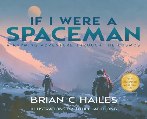 Si yo fuera un astronauta: Una aventura rimada por el cosmos - If I Were a Spaceman: A Rhyming Adventure Through the Cosmos