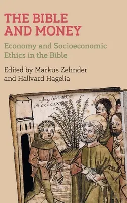 La Biblia y el dinero: Economía y ética socioeconómica en la Biblia - The Bible and Money: Economy and Socioeconomic Ethics in the Bible