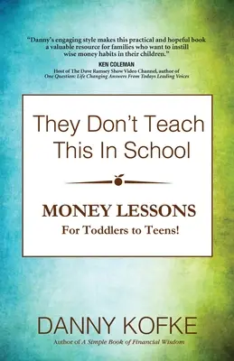 Esto no lo enseñan en la escuela: Lecciones de dinero para niños y adolescentes - They Don't Teach This In School: Money Lessons for Toddlers to Teens