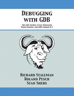 Depurando con GDB: El depurador de GNU a nivel de código fuente - Debugging with GDB: The GNU Source-Level Debugger