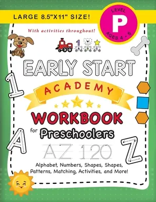 Early Start Academy Workbook for Preschoolers: (Edades 4-5) ¡Afabeto, Números, Formas, Tamaños, Patrones, Emparejamiento, Actividades y Más! (Grande 8.5x11