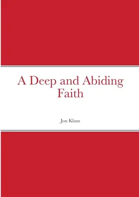 Una fe profunda y duradera - A Deep and Abiding Faith