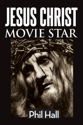 Jesucristo, estrella de cine - Jesus Christ Movie Star