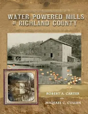 Molinos hidráulicos del condado de Richland - Water-Powered Mills of Richland County