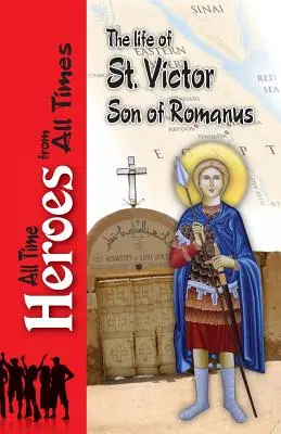 La vida de San Víctor Hijo de Romano - The Life of Saint Victor Son of Romanus