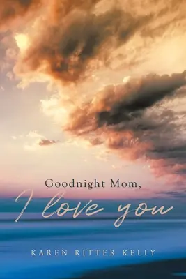 Buenas noches mamá, te quiero - Goodnight Mom, I love you