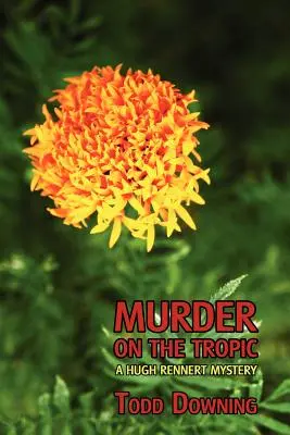 Asesinato en el trópico (un misterio de Hugh Rennert) - Murder on the Tropic (a Hugh Rennert Mystery)