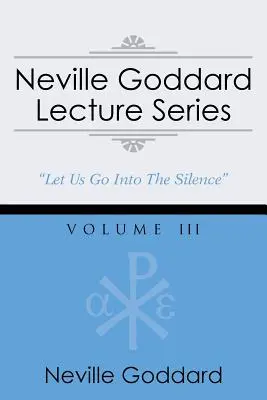 Serie de conferencias de Neville Goddard, Volumen III: (Una selección de audio gnóstico, incluye acceso gratuito al audiolibro en streaming) - Neville Goddard Lecture Series, Volume III: (A Gnostic Audio Selection, Includes Free Access to Streaming Audio Book)