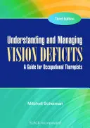 Comprender y tratar los déficits visuales: Guía para terapeutas ocupacionales - Understanding and Managing Vision Deficits: A Guide for Occupational Therapists