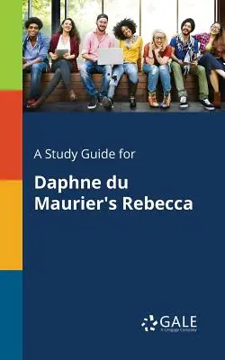 Guía de estudio de Rebeca, de Daphne Du Maurier - A Study Guide for Daphne Du Maurier's Rebecca