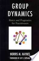 Dinámicas de grupo: fundamentos y pragmática para profesionales - Group Dynamics: Basics and Pragmatics for Practitioners