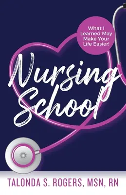 Escuela de Enfermería: Lo que aprendí puede hacerte la vida más fácil - Nursing School: What I Learned May Make Your Life Easier!