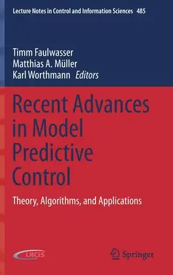 Avances recientes en el control predictivo de modelos: Teoría, algoritmos y aplicaciones - Recent Advances in Model Predictive Control: Theory, Algorithms, and Applications