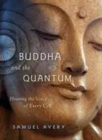 El Buda y la Cuántica: Escuchar la voz de cada célula - The Buddha and the Quantum: Hearing the Voice of Every Cell