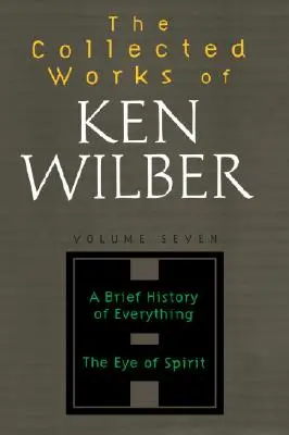 Obras Completas de Ken Wilber, Volumen 7 - The Collected Works of Ken Wilber, Volume 7