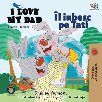 Quiero a mi padre: Edición bilingüe inglés-rumano - I Love My Dad: English Romanian Bilingual Edition