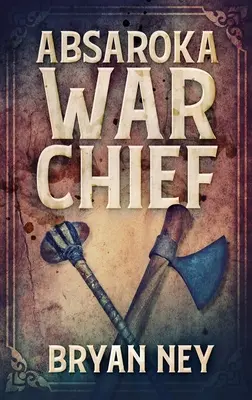 Absaroka War Chief: Large Print Hardcover Edition