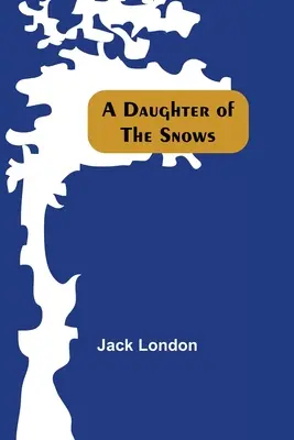 La hija de las nieves - A Daughter Of The Snows