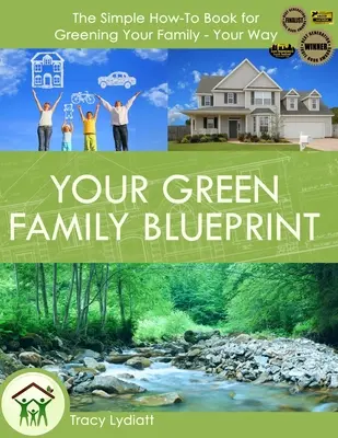 Su Plan Familiar Ecológico: Cómo ecologizar su familia a su manera - Your Green Family Blueprint: How to Green Your Family - Your Way