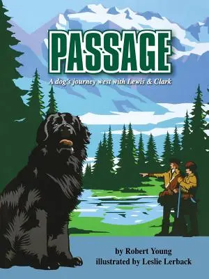 Pasaje: El viaje de un perro hacia el Oeste con Lewis y Clark - Passage: A dog's journey west with Lewis and Clark