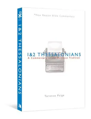 Nbbc, 1 & 2 Tesalonicenses: Un comentario según la tradición wesleyana - Nbbc, 1 & 2 Thessalonians: A Commentary in the Wesleyan Tradition