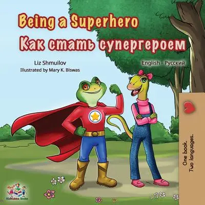 Ser un superhéroe: Libro bilingüe inglés-ruso - Being a Superhero: English Russian Bilingual Book