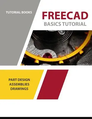 Tutorial de conceptos básicos de FreeCAD: Para Windows - FreeCAD Basics Tutorial: For Windows