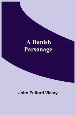 Una casa parroquial danesa - A Danish Parsonage