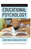 Psicología educativa: historia, práctica, investigación y futuro - Educational Psychology: History, Practice, Research, and the Future