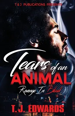 Lágrimas de un animal: Venganza con sangre - Tears of an Animal: Revenge In Blood