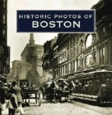 Fotos históricas de Boston - Historic Photos of Boston