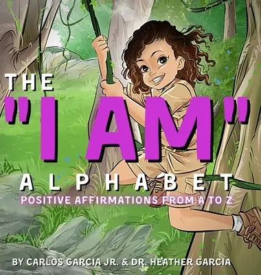 El Alfabeto YO SOY: Afirmaciones positivas de la A a la Z - The I AM Alphabet: Positive Affirmations from A - Z