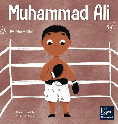 Muhammad Ali: Un libro infantil sobre la valentía - Muhammad Ali: A Kid's Book About Being Courageous