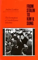 De Stalin a Kim Il Sung: La formación de Corea del Norte, 1945-1960 - From Stalin to Kim Il Sung: The Formation of North Korea, 1945-1960