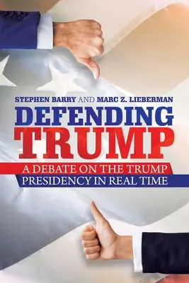 Defendiendo a Trump: Un debate sobre la presidencia de Trump en tiempo real - Defending Trump: A Debate on the Trump Presidency in Real Time