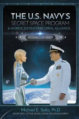 El Programa Espacial Secreto de la Marina de los EE.UU. y la Alianza Extraterrestre Nórdica - The US Navy's Secret Space Program and Nordic Extraterrestrial Alliance